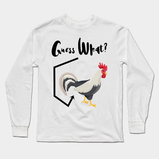 Guess What Chicken Butt Funny Humor Long Sleeve T-Shirt by Mellowdellow